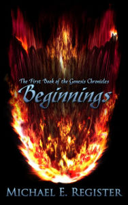 Title: Beginnings: The First Book of the Genesis Chronicles, Author: Michael Register