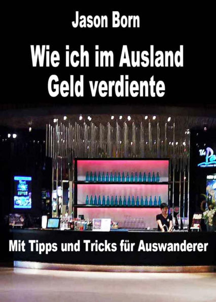 Wie ich im Ausland Geld verdiente