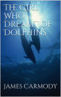 The Girl Who Dreamt of Dolphins