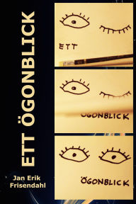 Title: Ett ögonblick, Author: Jan Erik Frisendahl