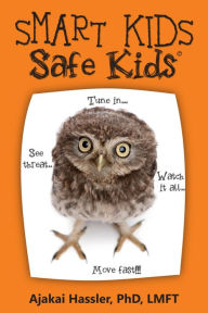 Title: Smart Kids, Safe Kids, Author: Dr. Ajakai Hassler