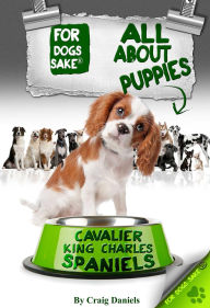 Title: All About Cavalier King Charles Spaniel Puppies, Author: Craig Daniels