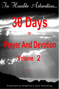 Title: In Humble Adoration: 30 Days Of Prayer And Devotion, Volume 2, Author: Patrick Kelly