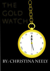 Title: The Gold Watch, Author: Christina Neely