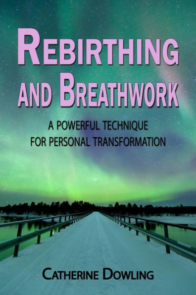 Rebirthing and Breathwork: A Powerful Technique for Personal Transformation