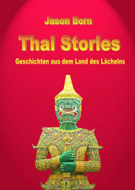 Title: Thai Stories, Author: Jason Born