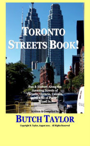 Title: Toronto Streets Book!, Author: Butch Taylor
