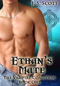 Title: Ethan's Mate (Book One: The Vampire Coalition), Author: J. S. Scott