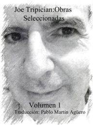 Title: Joe Tripician: Obras Seleccionadas, Volumen 1, Author: Joe Tripician