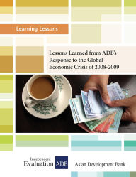 Title: Lessons Learned from ADB's Response to the Global Economic Crisis of 2008-2009, Author: Independent Evaluation at the Asian Development Bank