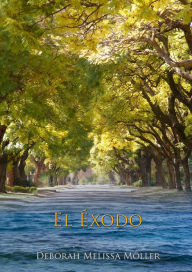 Title: El Éxodo, Author: Deborah Melissa Möller