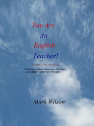 Title: You Are An English Teacher!, Author: Mark Wilson