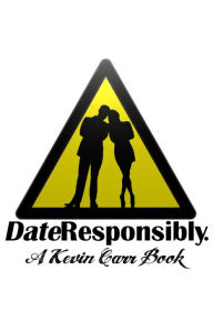 Title: Date Responsibly, Author: Kevin Carr