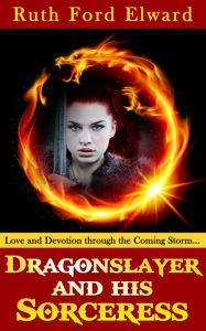 Title: Dragonslayer and His Sorceress Vol. 2 Dilemmas of a Dragonslayer Series, Author: Ruth Ford Elward