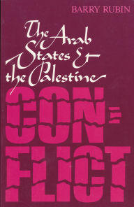 Title: The Arab States and the Palestine Conflict, Author: Barry Rubin