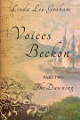 Voices Beckon: Pt. 2 The Dawning