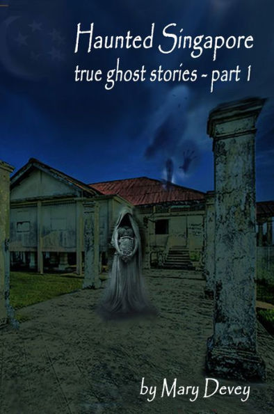 Haunted Singapore: True Ghost Stories Part I