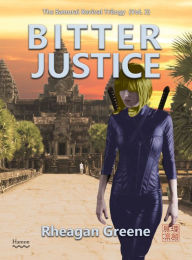 Title: Bitter Justice (The Samurai Revival Trilogy, Vol. 2), Author: Rheagan Greene