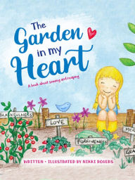 Title: The Garden In My Heart, Author: Nikki Rogers