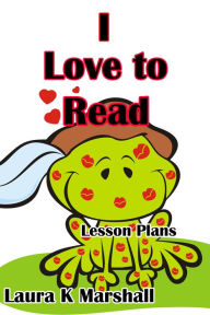 Title: I Love to Read Lesson Plans, Author: Laura K Marshall