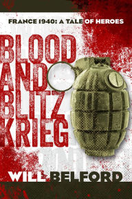 Title: Blood and Blitzkrieg, Author: Will Belford