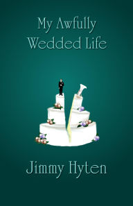 Title: My Awfully Wedded Life, Author: James 