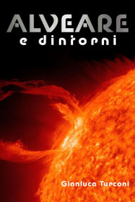 Title: Alveare e Dintorni, Author: Gianluca Turconi