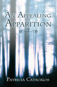 Title: An Appealing Apparition (Paranormal Historical, #1), Author: Patricia Catacalos