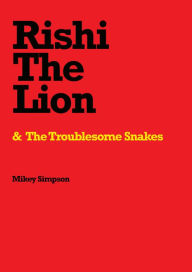 Title: Rishi The Lion & The Troublesome Snakes, Author: Mikey Simpson