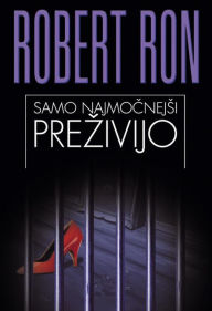 Title: Samo najmocnejsi prezivijo, Author: Robert Ron