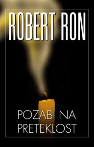 Title: Pozabi na preteklost, Author: Robert Ron