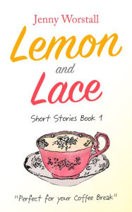 Title: Lemon and Lace, Author: Jenny Worstall