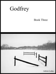 Title: Godfrey: Book Three, Author: Adrien Leduc