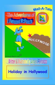 Title: McPooch Mail-A-Tale: Holiday in Hollywood, Author: Angela Randazzo