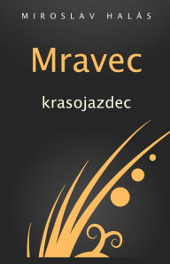 Title: Mravec krasojazdec, Author: Miroslav Halás