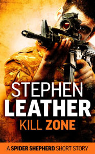 Title: Kill Zone (A Spider Shepherd Short Story), Author: Stephen Leather