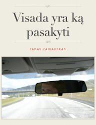 Title: Visada yra ka pasakyti, Author: Tadas Zaikauskas