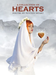 Title: A Collection Of Hearts, Author: Peyton Heart