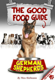 Title: The Good German Shepherd Food Guide, Author: Max Hofmann