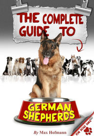 Title: The Complete Guide to German Shepherds, Author: Max Hofmann