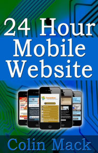 Title: 24 Hour Mobile Website, Author: Colin Mack