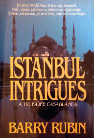 Title: Istanbul Intrigues, Author: Barry Rubin