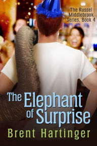 Title: The Elephant of Surprise, Author: Brent Hartinger