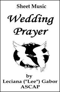 Title: Sheet Music Wedding Prayer, Author: Lee Gabor