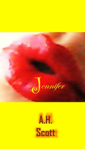 Title: Jennifer, Author: A.H. Scott