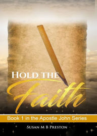 Title: Hold the Faith, Author: Susan M B Preston