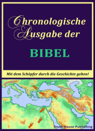 Title: Chronologische Ausgabe der Bibel, Author: Truth House Publishing