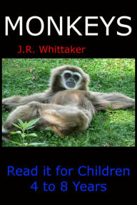 Title: Monkeys (Read it book for Children 4 to 8 years), Author: J. R. Whittaker