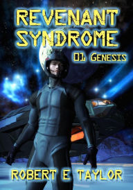 Title: Revenant Syndrome: 01 Genesis, Author: Robert Taylor