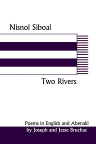 Title: Nisnol Siboal: Two Rivers, Author: Joseph Bruchac